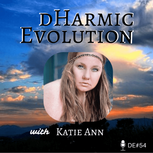 Katie Ann Leaves the West Coast for Buffalo NY, and Finds a new Vein of Creativity! - dHarmic Evolution Podcast